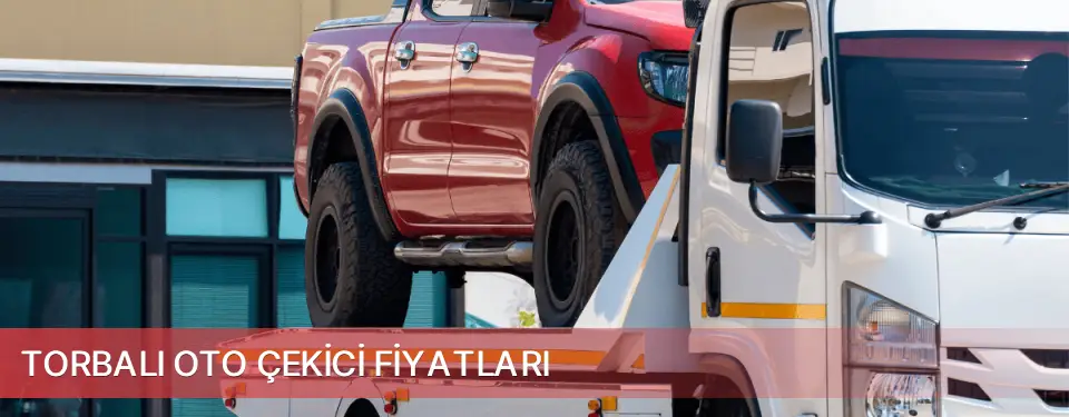 Torbalı İlçemi Oto Çekici Fiyatları